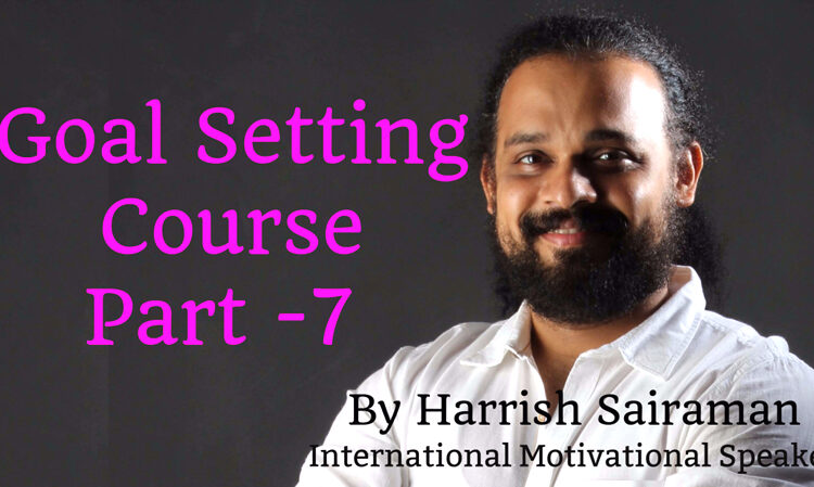 Goal Setting Course Part – 7