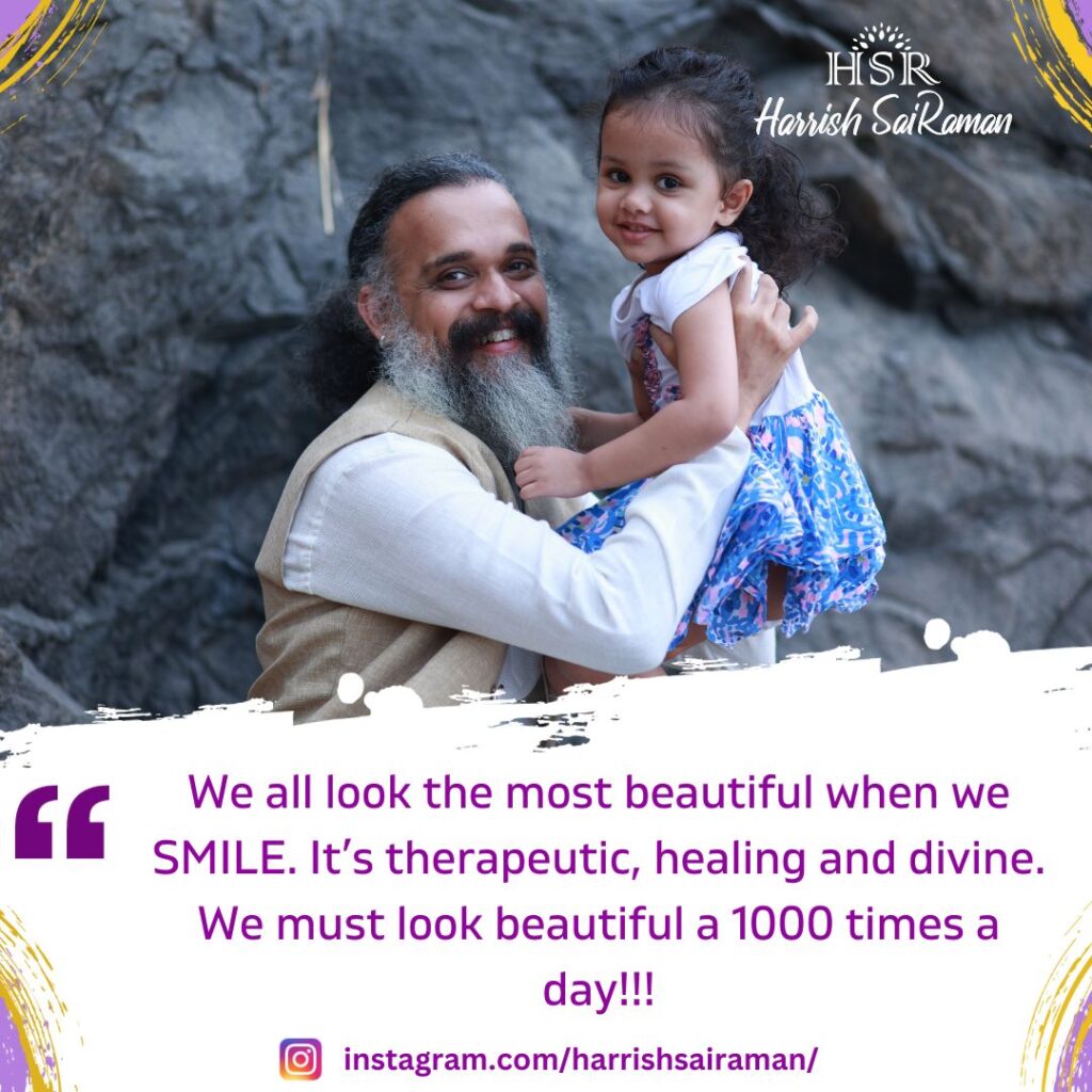 We all look the most beautiful when we SMILE. It's therapeutic, healing and divine. We must look beautiful a 1000 times a day!!! - Best Motivational Quotes by Harrish Sairaman